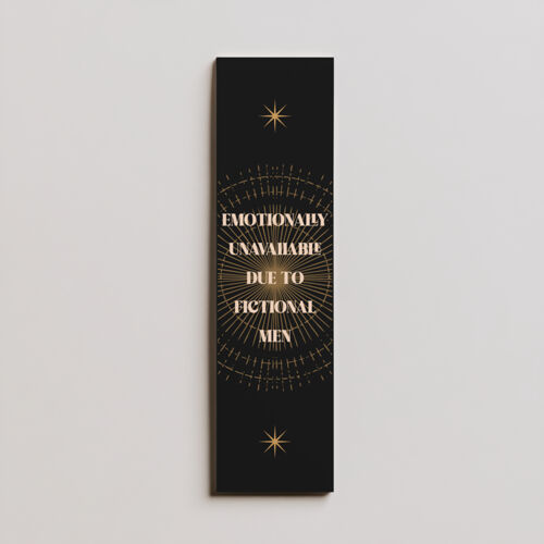 Emotionally Unavailable Due To Fictional Men Bookmark Thumbnail